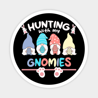 HUNTING WITH MY GNOMIES EASTER 2024 Magnet